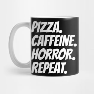 Pizza Caffeine Horror Repeat Mug